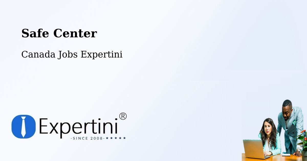 Safe Center - Canada Jobs Expertini